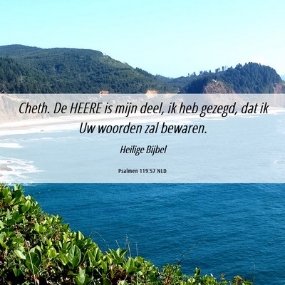 Picture 06 - Psalmen 119:57 NLD - Cheth. De HEERE is mijn deel, ik heb gezegd, dat - Bible Verse Picture