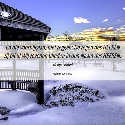 Picture 06 - Psalmen 129:8 NLD - En die voorbijgaan, niet zeggen: De zegen des - Bible Verse Picture