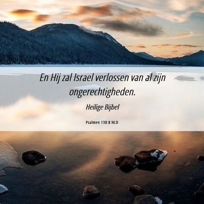 Picture 06 - Psalmen 130:8 NLD - En Hij zal Israel verlossen van al zijn - Bible Verse Picture