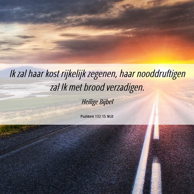 Picture 06 - Psalmen 132:15 NLD - Ik zal haar kost rijkelijk zegenen, haar - Bible Verse Picture