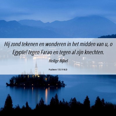 Picture 06 - Psalmen 135:9 NLD - Hij zond tekenen en wonderen in het midden van u, - Bible Verse Picture
