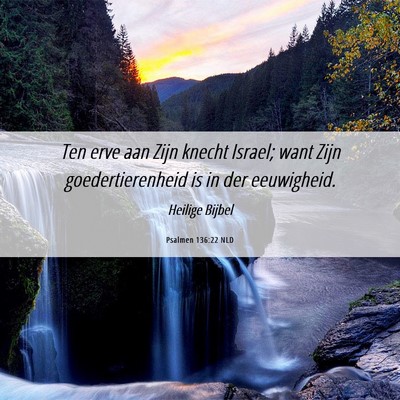 Picture 06 - Psalmen 136:22 NLD - Ten erve aan Zijn knecht Israel; want Zijn - Bible Verse Picture