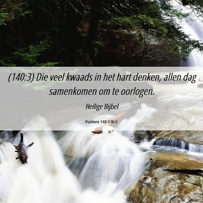 Picture 06 - Psalmen 140:2 NLD - (140:3) Die veel kwaads in het hart denken, allen - Bible Verse Picture