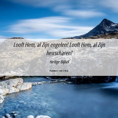 Picture 06 - Psalmen 148:2 NLD - Looft Hem, al Zijn engelen! Looft Hem, al Zijn - Bible Verse Picture
