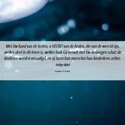 Picture 06 - Psalmen 17:14 NLD - Met Uw hand van de lieden, o HEERE! van de - Bible Verse Picture