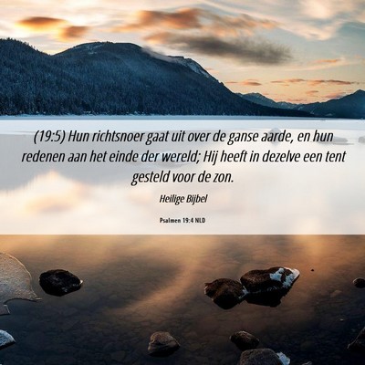Picture 06 - Psalmen 19:4 NLD - (19:5) Hun richtsnoer gaat uit over de ganse - Bible Verse Picture