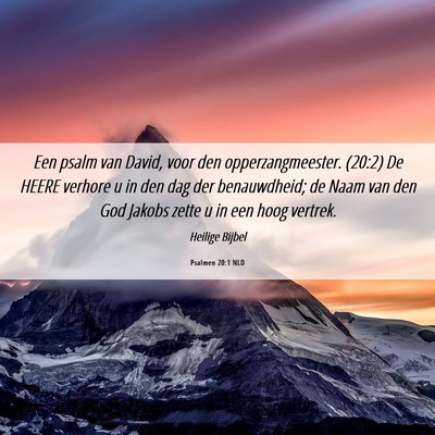 Picture 06 - Psalmen 20:1 NLD - Een psalm van David, voor den opperzangmeester. - Bible Verse Picture