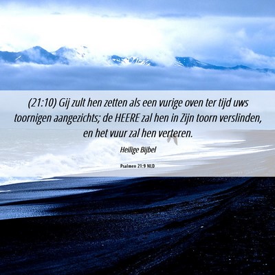 Picture 06 - Psalmen 21:9 NLD - (21:10) Gij zult hen zetten als een vurige oven - Bible Verse Picture