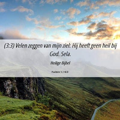 Picture 06 - Psalmen 3:2 NLD - (3:3) Velen zeggen van mijn ziel: Hij heeft geen - Bible Verse Picture