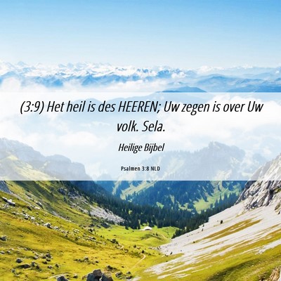 Picture 06 - Psalmen 3:8 NLD - (3:9) Het heil is des HEEREN; Uw zegen is over Uw - Bible Verse Picture