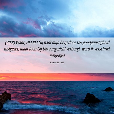Picture 06 - Psalmen 30:7 NLD - (30:8) Want, HEERE! Gij hadt mijn berg door Uw - Bible Verse Picture