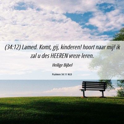 Picture 06 - Psalmen 34:11 NLD - (34:12) Lamed. Komt, gij, kinderen! hoort naar - Bible Verse Picture