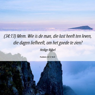 Picture 06 - Psalmen 34:12 NLD - (34:13) Mem. Wie is de man, die lust heeft ten - Bible Verse Picture