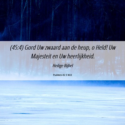 Picture 06 - Psalmen 45:3 NLD - (45:4) Gord Uw zwaard aan de heup, o Held! Uw - Bible Verse Picture