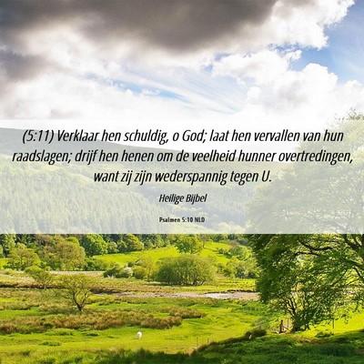 Picture 06 - Psalmen 5:10 NLD - (5:11) Verklaar hen schuldig, o God; laat hen - Bible Verse Picture