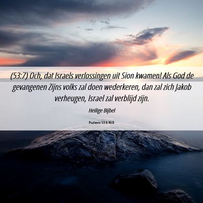Picture 06 - Psalmen 53:6 NLD - (53:7) Och, dat Israels verlossingen uit Sion - Bible Verse Picture