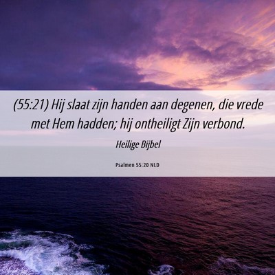 Picture 06 - Psalmen 55:20 NLD - (55:21) Hij slaat zijn handen aan degenen, die - Bible Verse Picture