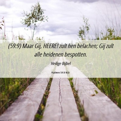 Picture 06 - Psalmen 59:8 NLD - (59:9) Maar Gij, HEERE! zult hen belachen; Gij - Bible Verse Picture