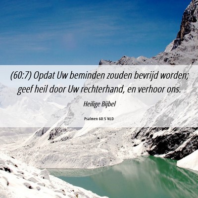 Picture 06 - Psalmen 60:5 NLD - (60:7) Opdat Uw beminden zouden bevrijd worden; - Bible Verse Picture