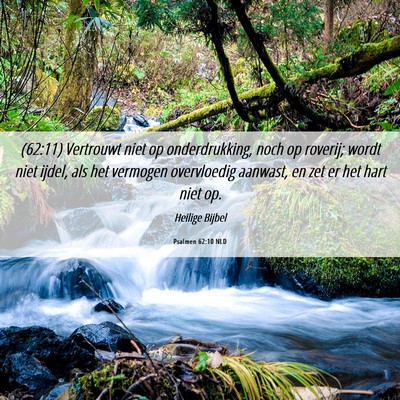 Picture 06 - Psalmen 62:10 NLD - (62:11) Vertrouwt niet op onderdrukking, noch op - Bible Verse Picture