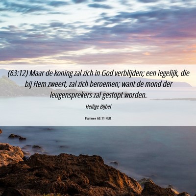 Picture 06 - Psalmen 63:11 NLD - (63:12) Maar de koning zal zich in God - Bible Verse Picture