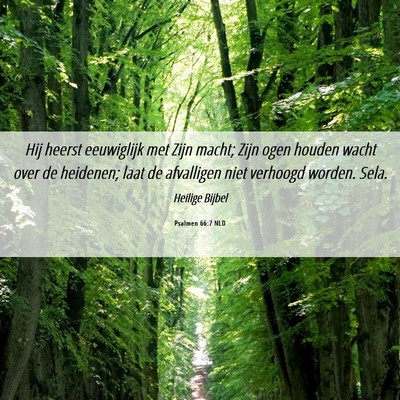 Picture 06 - Psalmen 66:7 NLD - Hij heerst eeuwiglijk met Zijn macht; Zijn ogen - Bible Verse Picture