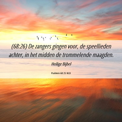 Picture 06 - Psalmen 68:25 NLD - (68:26) De zangers gingen voor, de speellieden - Bible Verse Picture