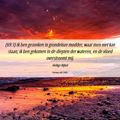 Picture 06 - Psalmen 69:2 NLD - (69:3) Ik ben gezonken in grondeloze modder, waar - Bible Verse Picture