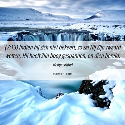 Picture 06 - Psalmen 7:12 NLD - (7:13) Indien hij zich niet bekeert, zo zal Hij - Bible Verse Picture