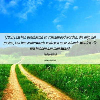 Picture 06 - Psalmen 70:2 NLD - (70:3) Laat hen beschaamd en schaamrood worden, - Bible Verse Picture
