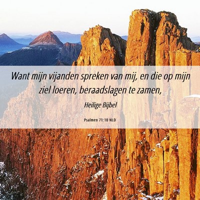 Picture 06 - Psalmen 71:10 NLD - Want mijn vijanden spreken van mij, en die op - Bible Verse Picture