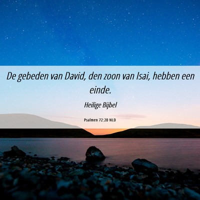 Picture 06 - Psalmen 72:20 NLD - De gebeden van David, den zoon van Isai, hebben - Bible Verse Picture