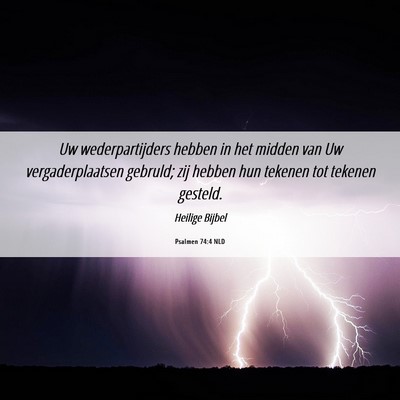 Picture 06 - Psalmen 74:4 NLD - Uw wederpartijders hebben in het midden van Uw - Bible Verse Picture