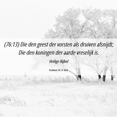 Picture 06 - Psalmen 76:12 NLD - (76:13) Die den geest der vorsten als druiven - Bible Verse Picture
