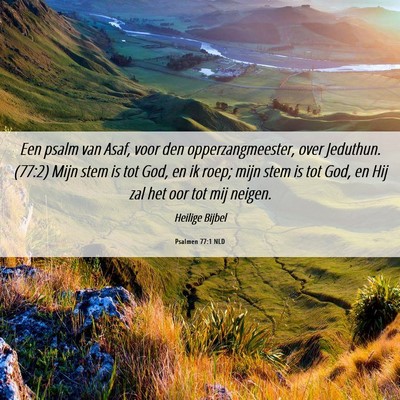 Picture 06 - Psalmen 77:1 NLD - Een psalm van Asaf, voor den opperzangmeester, - Bible Verse Picture