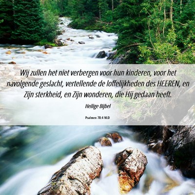 Picture 06 - Psalmen 78:4 NLD - Wij zullen het niet verbergen voor hun kinderen, - Bible Verse Picture