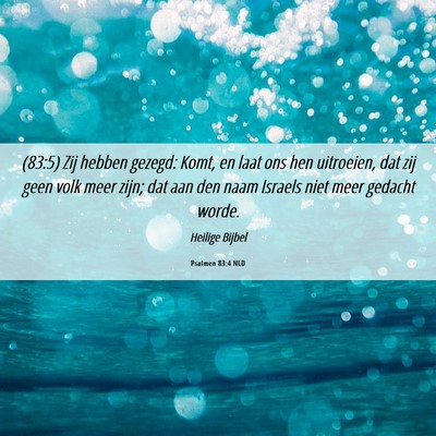 Picture 06 - Psalmen 83:4 NLD - (83:5) Zij hebben gezegd: Komt, en laat ons hen - Bible Verse Picture