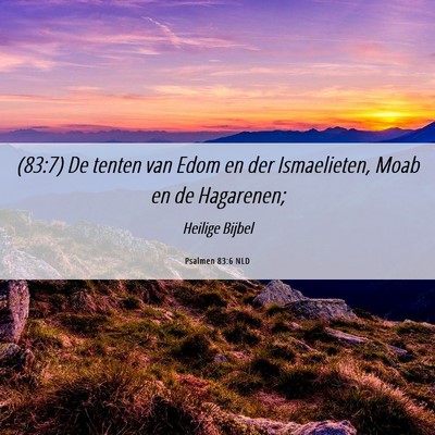 Picture 06 - Psalmen 83:6 NLD - (83:7) De tenten van Edom en der Ismaelieten, - Bible Verse Picture