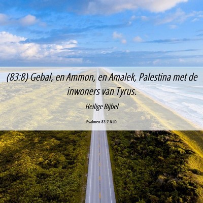 Picture 06 - Psalmen 83:7 NLD - (83:8) Gebal, en Ammon, en Amalek, Palestina met - Bible Verse Picture