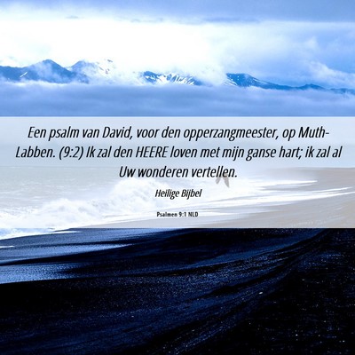 Picture 06 - Psalmen 9:1 NLD - Een psalm van David, voor den opperzangmeester, - Bible Verse Picture