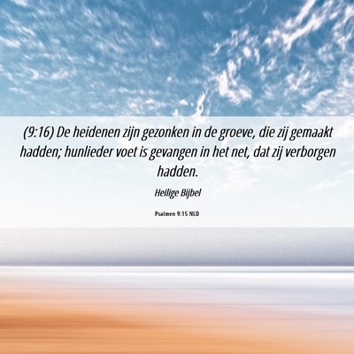 Picture 06 - Psalmen 9:15 NLD - (9:16) De heidenen zijn gezonken in de groeve, - Bible Verse Picture