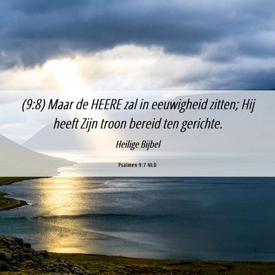 Picture 06 - Psalmen 9:7 NLD - (9:8) Maar de HEERE zal in eeuwigheid zitten; Hij - Bible Verse Picture