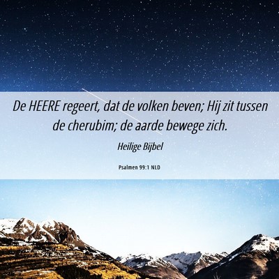 Picture 06 - Psalmen 99:1 NLD - De HEERE regeert, dat de volken beven; Hij zit - Bible Verse Picture