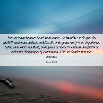 Picture 06 - Richtere 10:6 NLD - Toen voeren de kinderen Israels voort te doen, - Bible Verse Picture
