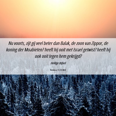 Picture 06 - Richtere 11:25 NLD - Nu voorts, zijt gij veel beter dan Balak, de zoon - Bible Verse Picture