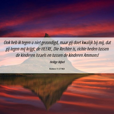 Picture 06 - Richtere 11:27 NLD - Ook heb ik tegen u niet gezondigd, maar gij doet - Bible Verse Picture