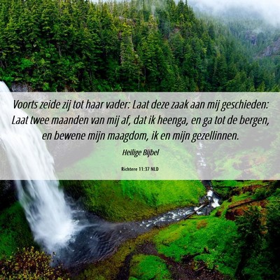 Picture 06 - Richtere 11:37 NLD - Voorts zeide zij tot haar vader: Laat deze zaak - Bible Verse Picture