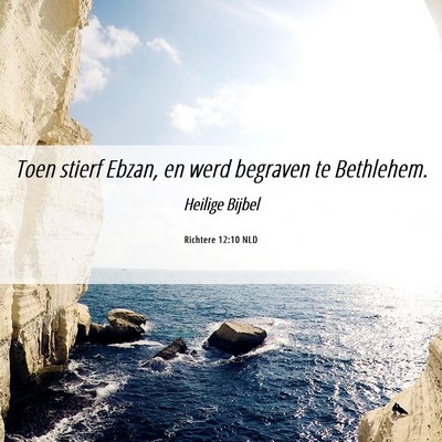 Picture 06 - Richtere 12:10 NLD - Toen stierf Ebzan, en werd begraven te - Bible Verse Picture