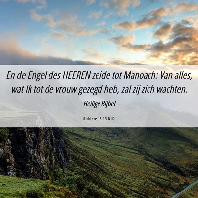 Picture 06 - Richtere 13:13 NLD - En de Engel des HEEREN zeide tot Manoach: Van - Bible Verse Picture