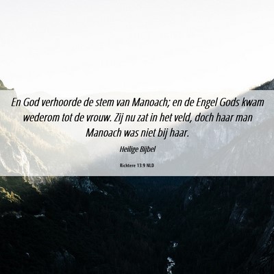 Picture 06 - Richtere 13:9 NLD - En God verhoorde de stem van Manoach; en de Engel - Bible Verse Picture